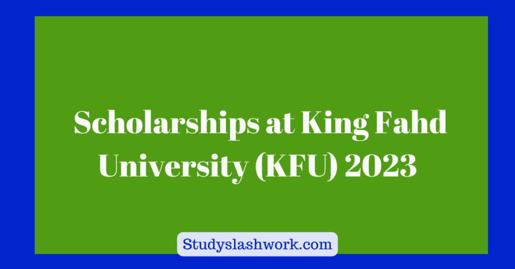 Saudi Government Scholarships at King Fahd University