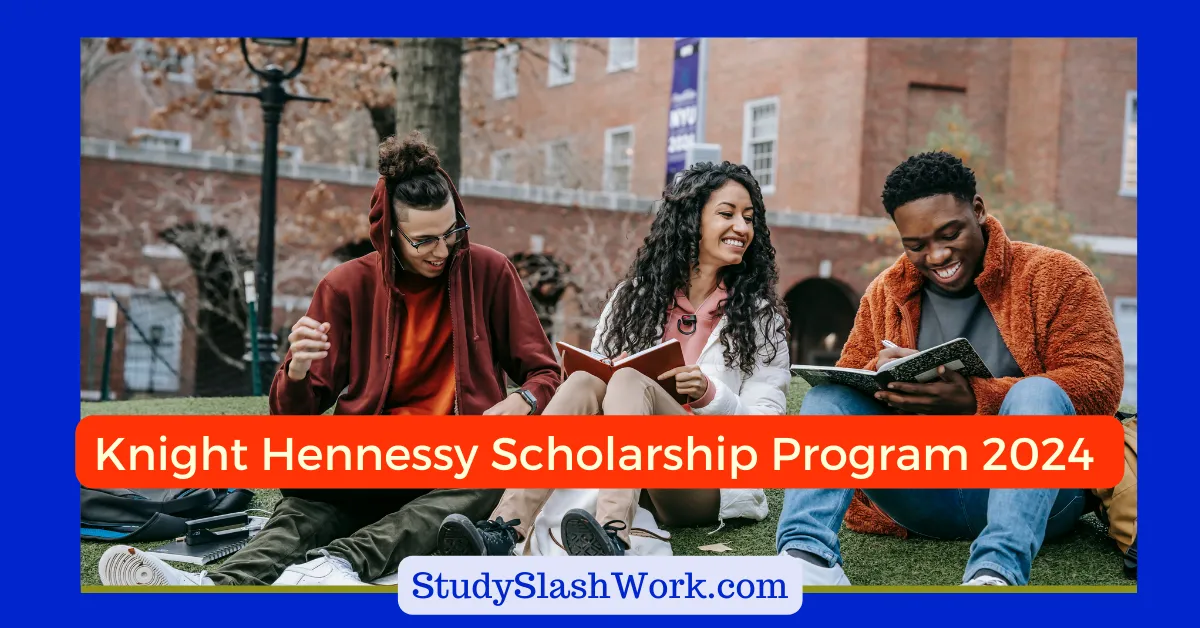 Knight Hennessy Scholarship Program 2024