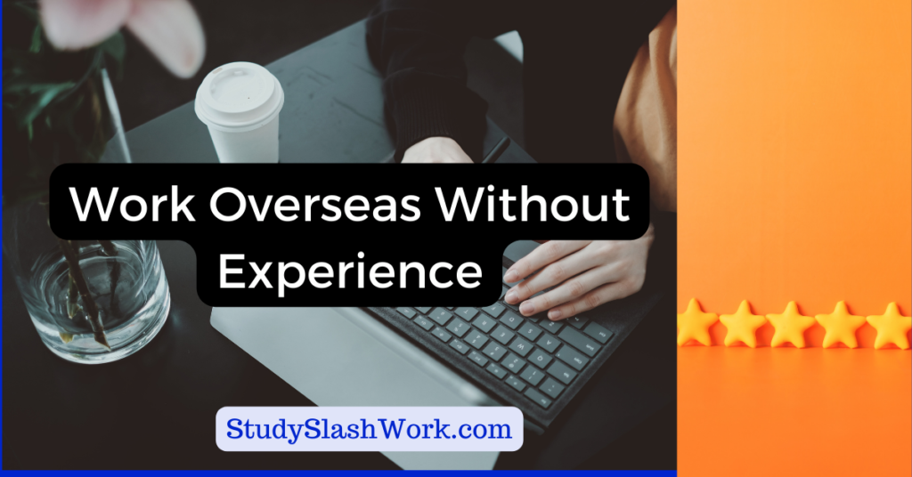 Work Overseas Without Experience