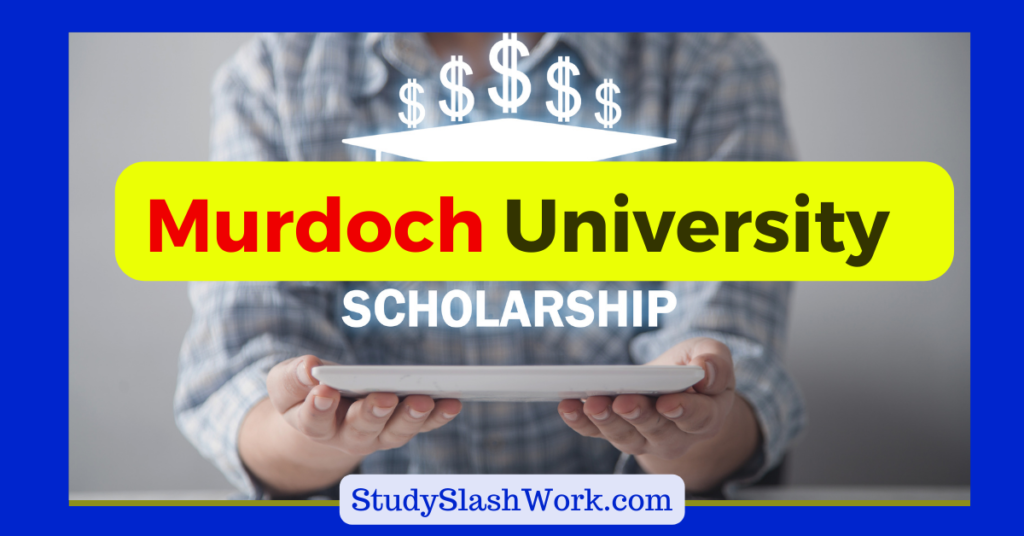 Fully Funded Murdoch University Scholarships 2024 in Australia
