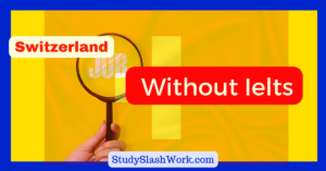 Jobs in Switzerland Without Ielts