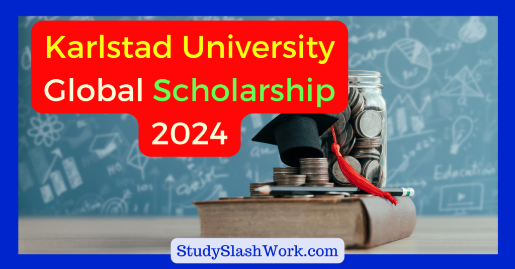 Karlstad University Global Scholarship 2024