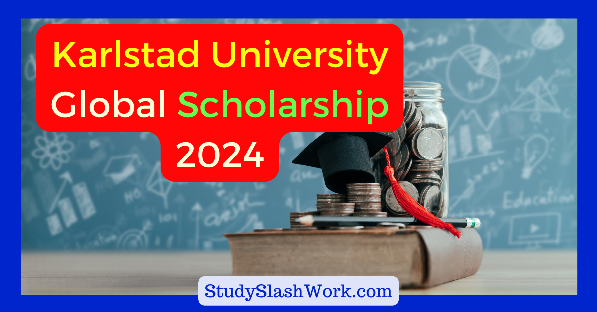 Karlstad University Global Scholarship 20242025 Karlstad University