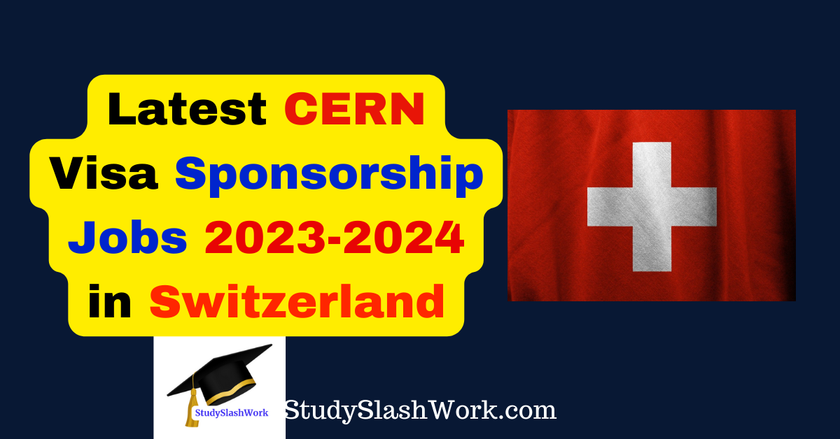 Cern visa sponsorship 2023 in Switzerland