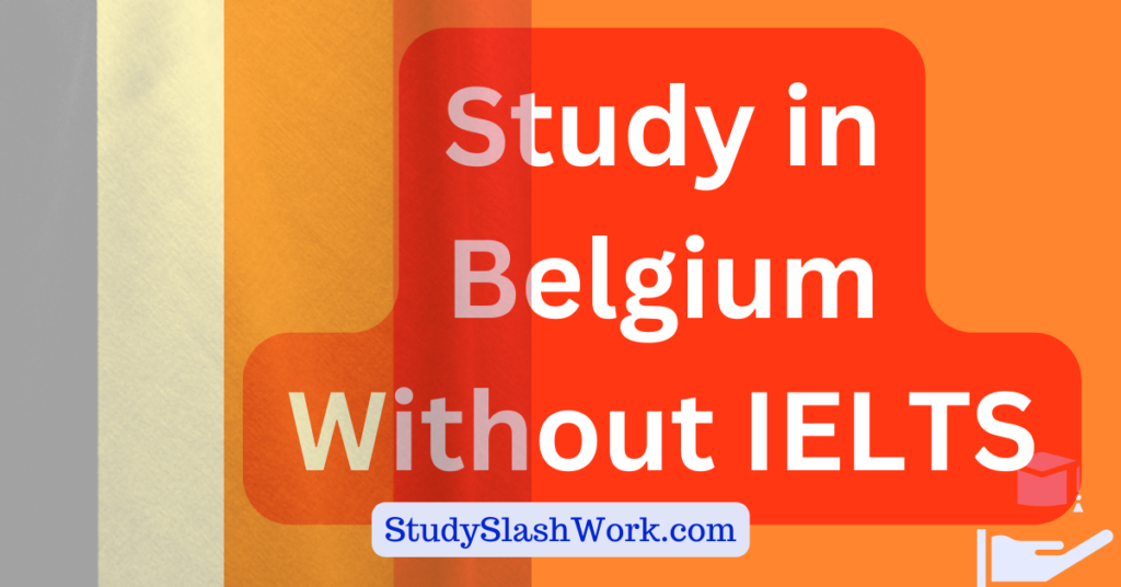 Study in Belgium Without IELTS
