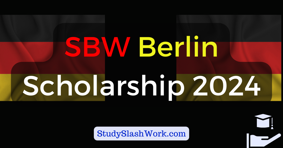 SBW Berlin Scholarship 2024 SBW International Scholarship StudySlashWork