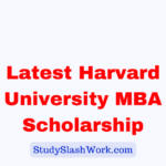 Latest Harvard University MBA Scholarship